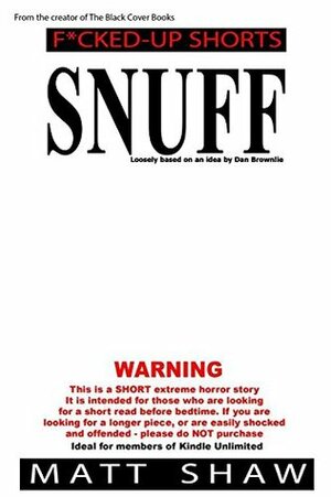 Snuff by Matt Shaw
