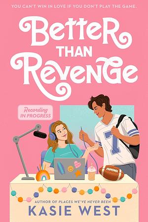 Better than Revenge by Kasie West book cover