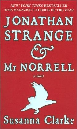 Jonathan Strange & Mr Norrell by Susanna Clarke