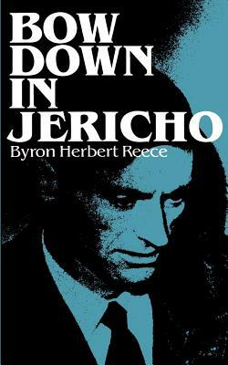 Bow Down in Jericho by Byron Herbert Reece