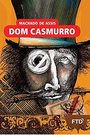 Dom Casmurro  by Machado de Assis