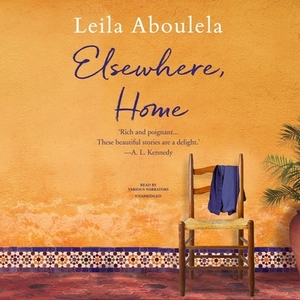 Elsewhere, Home by Leila Aboulela
