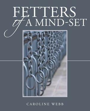 Fetters of a Mind-Set by Caroline Webb