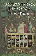 Not Wanted on the Voyage by Timothy Findley