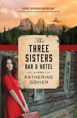 The Three Sisters Bar and Hotel by Katherine Govier