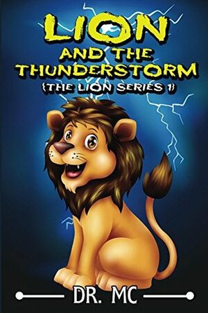 Lion and the Thunderstorm by Dr. M.C.