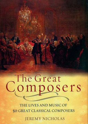 The Great Composers by Jeremy Nicholas