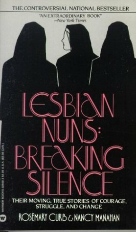 Lesbian Nuns: Breaking Silence by Rosemary Curb