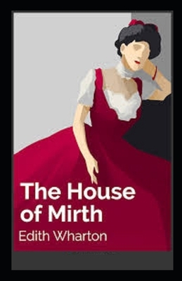 The House of Mirth Illustrated by Edith Wharton