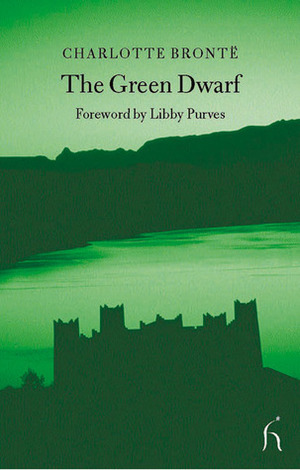 The Green Dwarf: A Tale of the Perfect Tense by Charlotte Brontë, Libby Purves