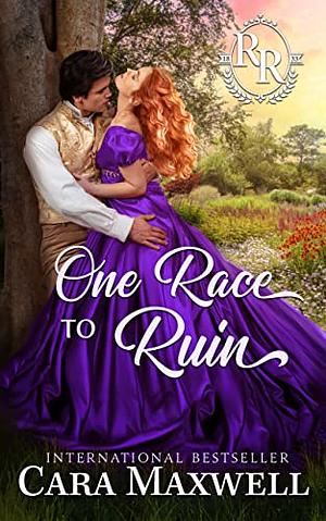 One Race to Ruin by Cara Maxwell