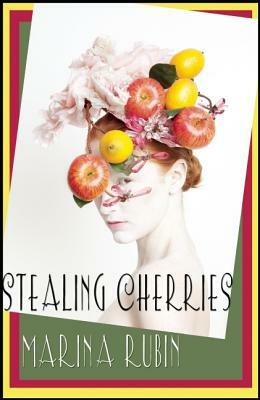 Stealing Cherries by Marina Rubin