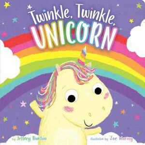 Twinkle, Twinkle, Unicorn by Jeffrey Burton, Zoe Waring