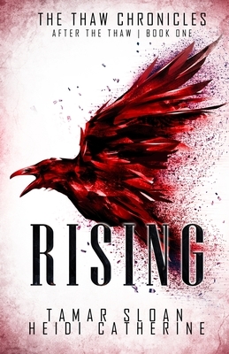 Rising: Book 1 After The Thaw by Heidi Catherine, Tamar Sloan