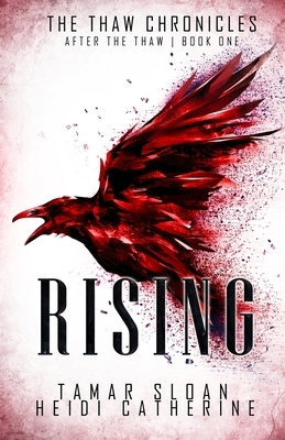 Rising: After the Thaw by Heidi Catherine, Tamar Sloan