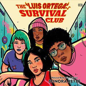 The Luis Ortega Survival Club by Sonora Reyes