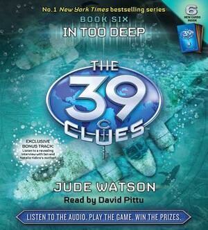 The 39 Clues #6: In Too Deep - Audio [With 6 Cards] by Jude Watson