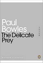 The Delicate Prey by Paul Bowles