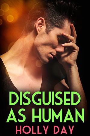 Disguised as Human by Holly Day