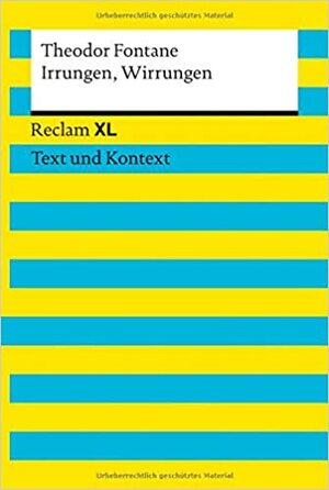 Irrungen, Wirrungen: Reclam XL - Text und Kontext by Wolf Dieter Hellberg, Theodor Fontane