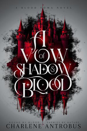 A Vow of Shadow and Blood by Charlene Antrobus