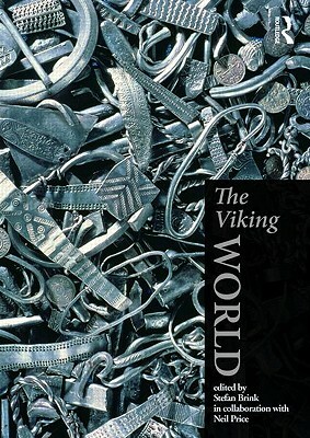 The Viking World by Stefan Brink, Neil Price