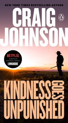 Kindness Goes Unpunished: A Longmire Mystery by Craig Johnson