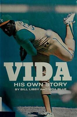 Vida: His Own Story by Vida Blue, Bill Libby