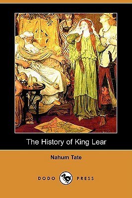 The History of King Lear (Dodo Press) by Nahum Tate