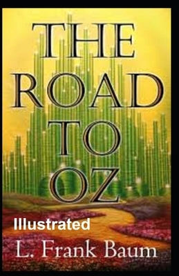 The Road to Oz Illustrated by L. Frank Baum