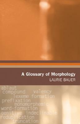 A Glossary of Morphology by Laurie Bauer