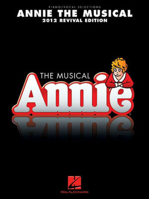 Annie the Musical, 2012 Revival Edition by Charles Strouse