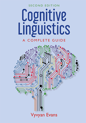 Cognitive Linguistics: A Complete Guide by Vyvyan Evans