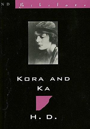 Kora & Ka: Novella with Mira-Mare by Robert Spoo, Hilda Doolittle