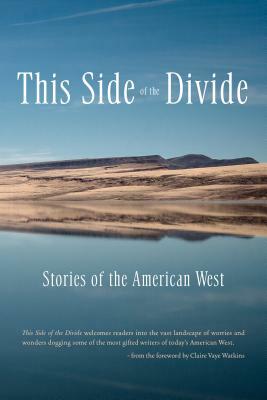 This Side of the Divide: Stories of the American West by Tobias Wolff, Nona Caspers