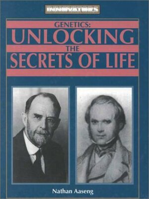 Genetics: Unlocking the Secrets of Life by Nathan Aaseng