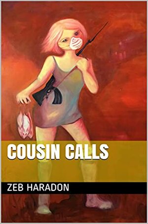 Cousin Calls by Zeb Haradon