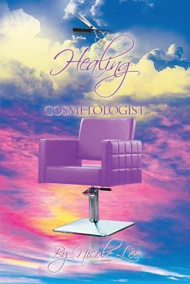 Healing Cosmetologist by Nicole Lee