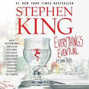 Everything's Eventual: 14 Dark Tales by Stephen King