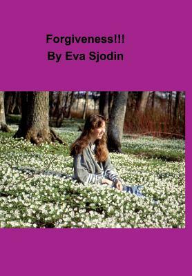 Forgiveness!!! by Eva Sjodin