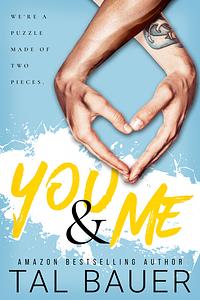 You & Me by Tal Bauer