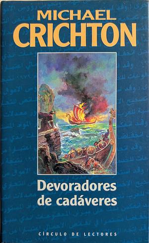 Devoradores de cadáveres by Michael Crichton