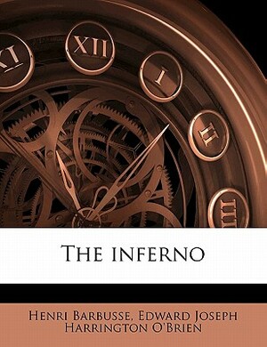 The Inferno by Edward Joseph Harrington O'Brien, Henri Barbusse