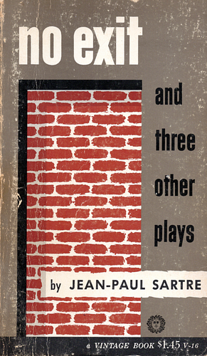 No Exit and Three Other Plays by Jean-Paul Sartre