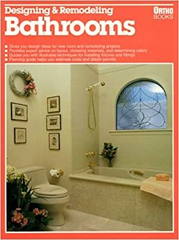 Designing and Remodeling Bathrooms by Jill Fox, Kenneth Rice, Robert Beckstrom