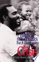 Biblical Strategies for a Community in Crisis: What African Americans Can Do by Colleen Birchett