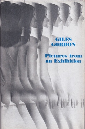 Pictures from an Exhibition by Giles Gordon