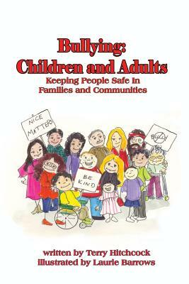 Bullying: Children and Adults: Keeping People Safe in Families and Communities by Terry Hitchcock
