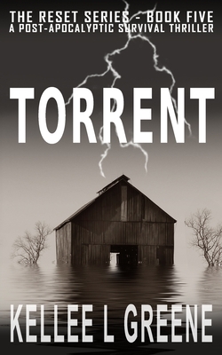 Torrent - A Post-Apocalyptic Survival Thriller by Kellee L. Greene