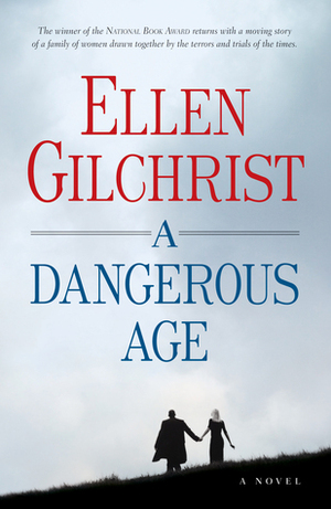 A Dangerous Age by Ellen Gilchrist